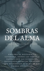  Aurora Arcana - Sombras del alma: Secretos de los brujos de Catemaco: Sumergete en lo más profundo de la brujería en México..
