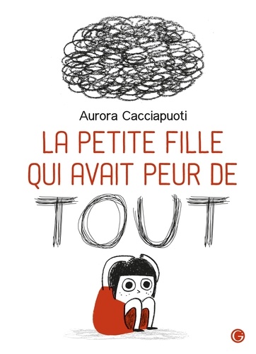 Aurora Cacciapuoti - La petite fille qui avait peur de tout.