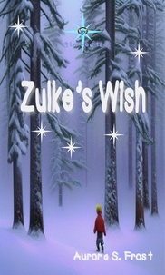 Lien de téléchargement de livres gratuits Zulke's Wish  - Star Hearts, #1 CHM PDF par Aurora S. Frost 9798215102657 (Litterature Francaise)