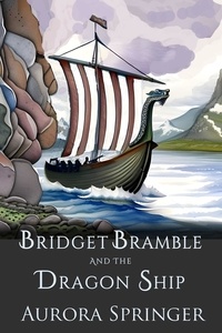  Aurora Springer - Bridget Bramble and the Dragon Ship - Chronicles of Oakenwald, #2.