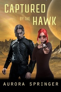  Aurora Springer - Captured by the Hawk - Second Chances in Space, #1.