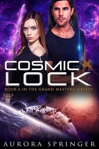  Aurora Springer - Cosmic Lock - Grand Masters' Galaxy, #6.