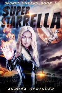  Aurora Springer - Super Starrella - Secret Supers, #1.