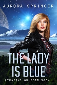  Aurora Springer - The Lady is Blue - Atrapako on Eden, #1.