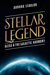 Stellar Legend: Alexa &amp; The Galactic Harmony