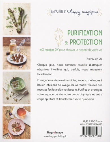 Purification & protection. 40 recettes DIY pour chasser le négatif de votre vie