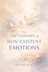 The Dictionary of Non-Existent Emotions