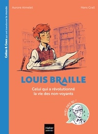 Aurore Aimelet - Celles et ceux qui ont transformé le monde - Louis Braille.