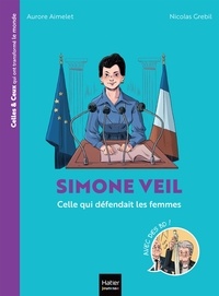 Aurore Aimelet - Celles et ceux qui ont transformé le monde - Simone Veil.