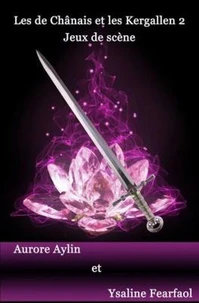 Les de Chânais et les Kergallen, tome 2 : Jeux de scène