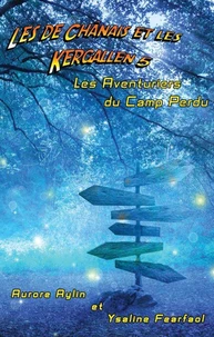 Les de Chânais et les Kergallen, tome 5 : Les Aventuriers du Camp perdu