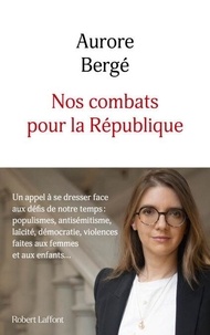 Ebooks gratuits t&eacute;l&eacute;chargement gratuit Nos combats pour la R&eacute;publique - Un appel &agrave; se dresser face aux d&eacute;fis de notre temps : populismes, antis&eacute;mitisme, la&iuml;cit&eacute;, d&eacute;mocratie, violences faites aux femmes et aux enfants... 9782221282717