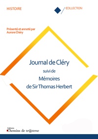 Aurore Chéry - Journal de Cléry suivi de Mémoires de Sir Thomas Herbert.