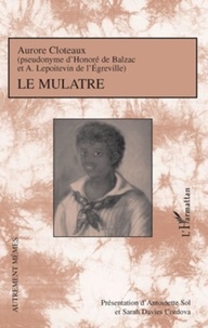 Aurore Cloteaux et Honoré de Balzac - Le mulâtre.