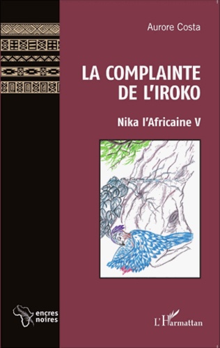 Nika l'Africaine Tome 5 La complainte de l'Iroko