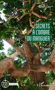Télécharger des livres électroniques à partir de Google Books en ligne Secrets à l'ombre du manguier par Aurore Cuffi (Litterature Francaise) iBook PDF
