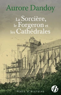 KKHL.jpgLa Sorcière, forgeron cathédrales, d’Aurore Dandoy
