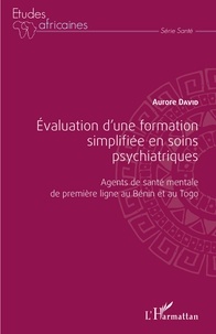 Aurore David - Evaluation d'une formation simplifiée en soins psychiatriques - Agents de santé mentale de première ligne au Bénin et au Togo.