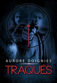 Aurore Doignies - Traqués.