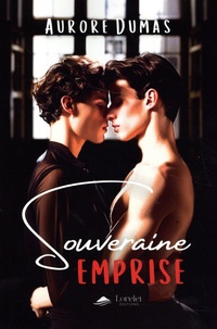 Aurore Dumas - Souveraine Emprise - Une dark romance gay envoûtante.