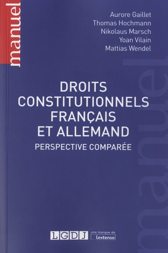 Aurore Gaillet et Thomas Hochmann - Droits constitutionnels français et allemand - Perspective comparée.