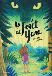 Aurore Gomez - La forêt de Yara.
