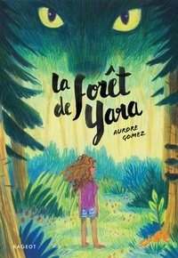 Aurore Gomez - La forêt de Yara.