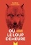 Où le loup demeure