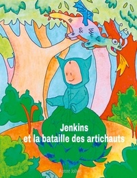 Aurore Jolivet - Jenkins et la bataille des artichauts.