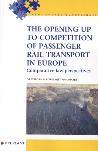 The opening up to competition of passenger rail transport in Europe. Comparative law perspectives