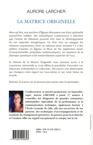 La matrice originelle. Quand la science rencontre la spiritualité, l'homme découvre ses pouvoirs énergétiques