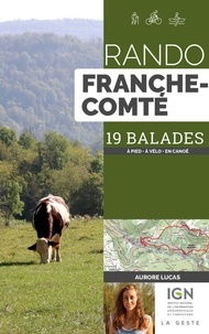 Aurore Lucas - Rando Franche-Comté - 19 balades à pied, à vélo, en canoé.