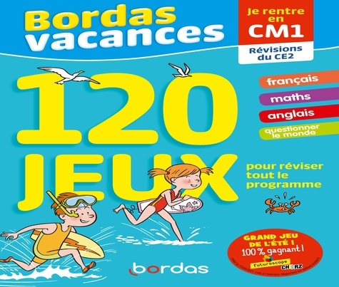 Je rentre en CM1, révisions du CE2. 120 jeux pour réviser tout le programme. Avec 1 crayon