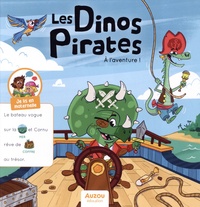 Aurore Meyer et Andres Hertsens - Les dinos pirates  : A l'aventure !.
