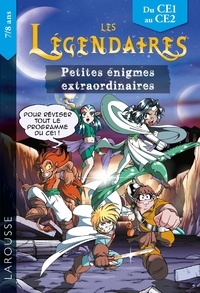 Aurore Meyer - Les Légendaires Petites énigmes extraordinaires - Du CE1 au CE2.