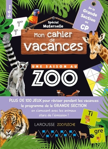 Mon cahier de vacances Une saison au zoo De la Grande Section au CP