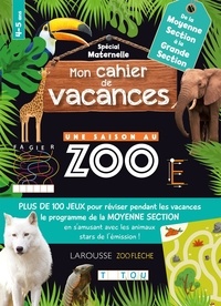 Aurore Meyer - Mon cahier de vacances Une saison au zoo de la moyenne section à la grande section.