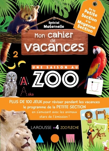 Aurore Meyer - Mon cahier de vacances Une saison au zoo de la petite section à la moyenne section.