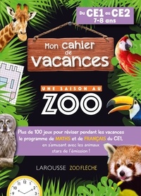 Aurore Meyer - Mon cahier de vacances Une saison au zoo du CE1 au CE2.