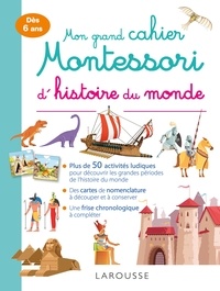 Aurore Meyer - Mon grand cahier Montessori d'histoire du monde.