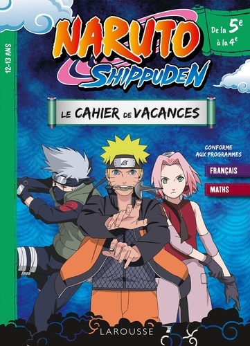 Naruto Shippuden. Le cahier de vacances de la 5e à la 4e