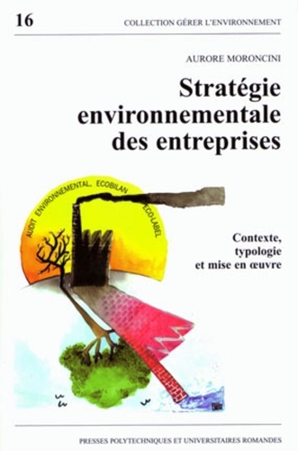 Aurore Moroncini - Stratégie environnementale des entreprises - Contexte, typologie et mise en oeuvre.