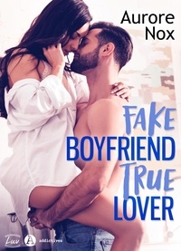 Aurore Nox - Fake Boyfriend, True Lover.