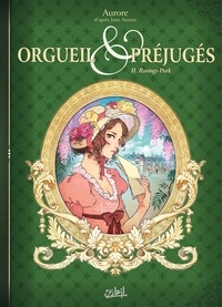  Aurore - Orgueil et préjugés Tome 2 : Rosings Park.