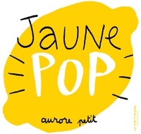 Aurore Petit - Jaune pop.