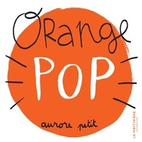 Aurore Petit - Orange pop.