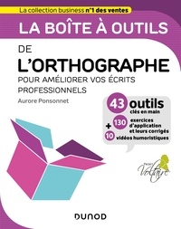 Aurore Ponsonnet - La boîte à outils de l'orthographe - Pour améliorer vos écrits professionnels.