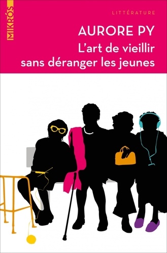 L'art de vieillir sans deranger les jeunes