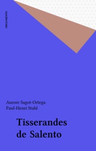 Aurore Sagot-Ortega et Paul-Henri Stahl - Tisserandes de Salento.