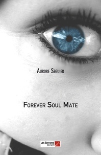 Aurore Seguier - Forever Soul Mate.